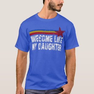 Camiseta Mens Incrível Como Meu Dia de os pais Da Filha Eng