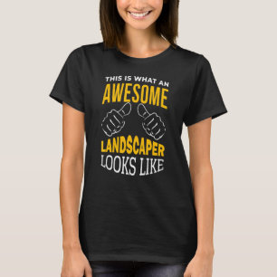 Camiseta Mens Isto É O Que Um Paisagista Incrível Se Parece