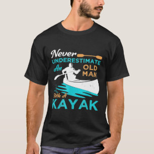 Camiseta Mens Kayak Lover Gift Nunca Subestime Um M Antigo