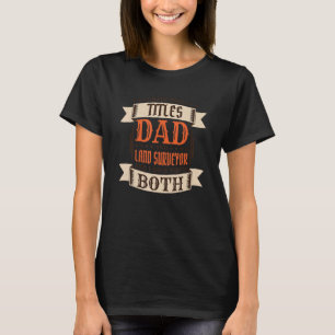 Camiseta Mens Land Surveyor Pai and Job Land Surveyor Fathe