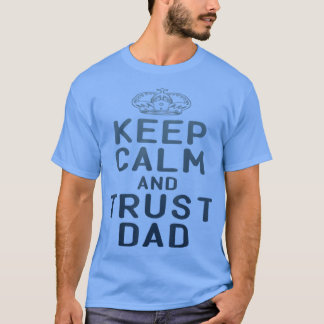 Camiseta Mens Mantenham a calma, confiem no pai da citação 