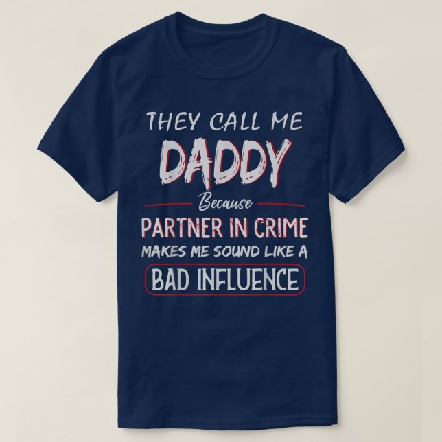 Camiseta Mens Me Chamam De Pai Porque Parceiro No Crime (Frente do Design)
