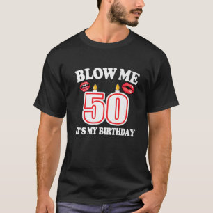 Camiseta Mens me chupam É minha 50ª Vela Engraçada de An