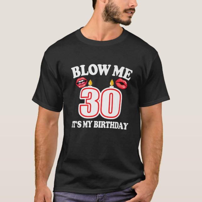 Camiseta Mens me chupam É minha aniversário de 30 anos Engr (Frente)