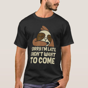 Camiseta Mens Me Desculpem Por Ter Ido Tarde Eu Não Queria