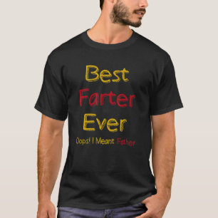 Camiseta Mens Melhor Farter De Sempre Oops Quero Dizer Pai