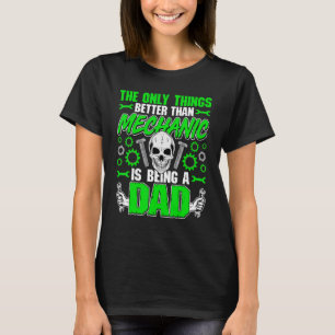 Camiseta Mens Melhores Que Mecânicos Estão Sendo Um Pai Aut