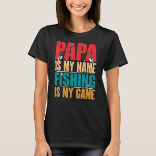 Camiseta Mens Mens Papa Is My Name Fishing Is My Game Fathe