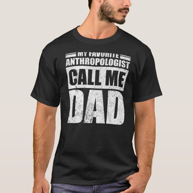 Camiseta Mens Meu Antropólogo Favorito Me Chama Fath Pai (Frente)