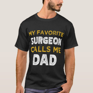 Camiseta Mens Meu Cirurgião Favorito Me Chama Pai