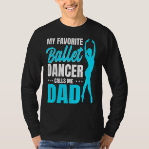 Camiseta Mens Meu Dançarino de Balés Favorito Me Chama de D