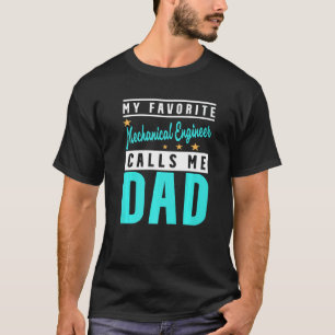 Camiseta Mens Meu Engenheiro Mecânico Favorito Me Chama De 