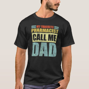 Camiseta Mens Meu Farmacêutico Favorito Me Chama de Pai Pai