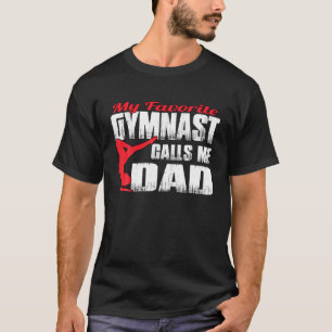 Camiseta Mens Meu Gymnast Favorito Me Chama De Pai De Gymná