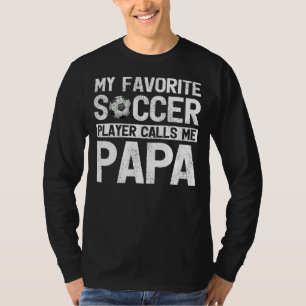 Camiseta Mens Meu Jogador De Futebol Favorito Me Chama Papa