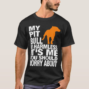 Camiseta Mens Meu Pitbull Está Sem Prejuízo. Você Deveri