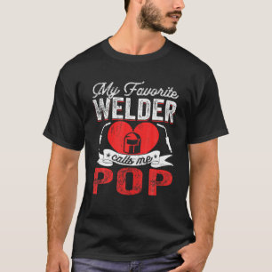Camiseta Mens Meu Soldador Favorito Me Chama Pop Welder Pap