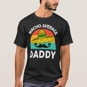 Camiseta Mens Mexicanos Nacho Média Pai Pais Mexicanos