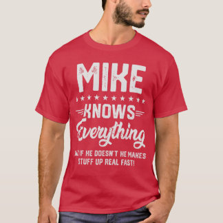 Camiseta Mens Mike Knows Everything Funny Name Personalized