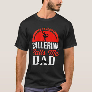 Camiseta Mens Minha Ballerina Favorita Me Chama Balé Pai Da
