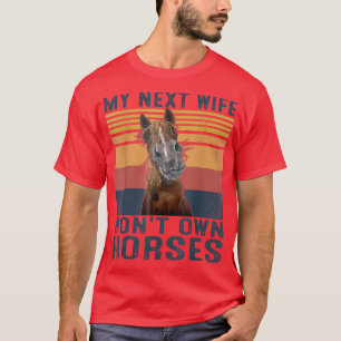 Camiseta Mens Minha Esposa de Rede Não Vai Possuir Cavalos 