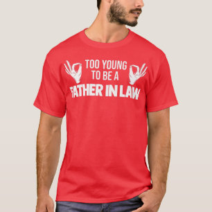 Camiseta Mens muito jovens para ser pai, filha da lei.