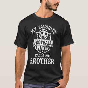 Camiseta Mens My Favorite Football Player Calls Me Brother 