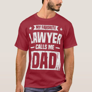 Camiseta Mens My Favorite Lawyer Calls Me Dad Love Your
