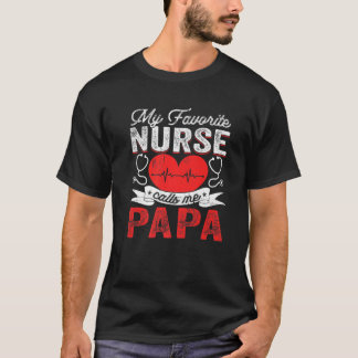 Camiseta Mens My Favorite Nurse Calls Me Papa Nursing Papa