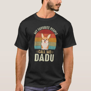 Camiseta Mens My Favorite People Call Me Dadu Cute Corgi  G