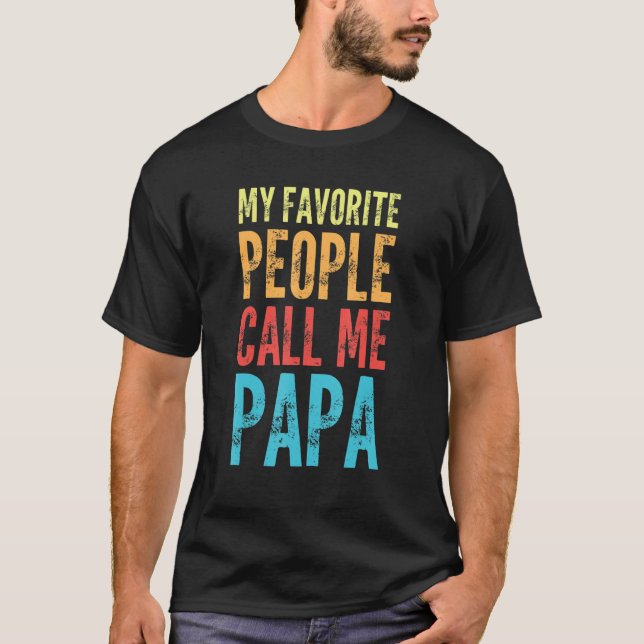 Camiseta Mens My Favorite People Call Me Papa - Funny Dad (Frente)