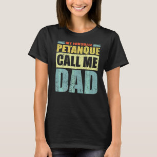 Camiseta Mens My Favorite Petanque me chama de D do Pai Pai