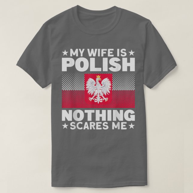 Camiseta Mens My Wife Is Polish Nothing Scares Me Poland Pe (Frente do Design)