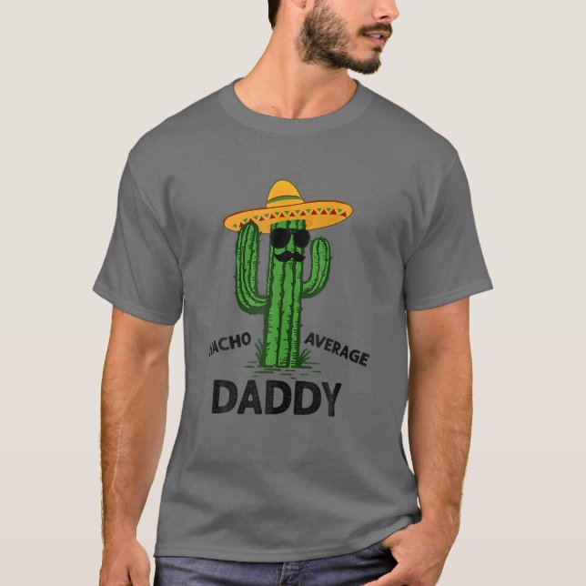 Camiseta Mens Nacho Average Daddy | Mexican Cinco De Mayo F (Frente)