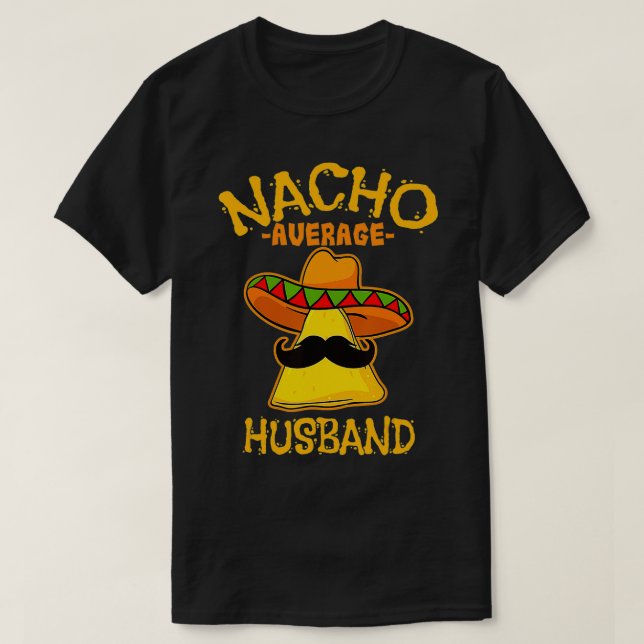 Camiseta Mens Nacho Média Marido De Mayo Médios Pais  (Frente do Design)