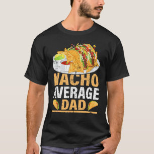Camiseta Mens Nacho Média Pai Comida Mexicana Gordura Pai N