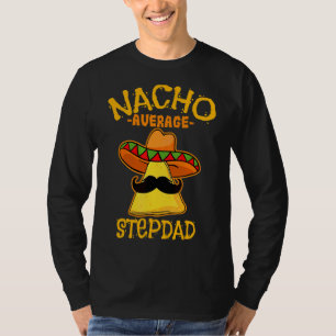 Camiseta Mens Nacho Média Step Pai De Mayo Pai Mexicano