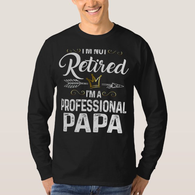 Camiseta Mens Não Estou Aposentado Sou um pai profissional (Frente)