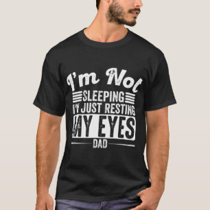 Camiseta Mens, não estou dormindo, estou apenas descansand