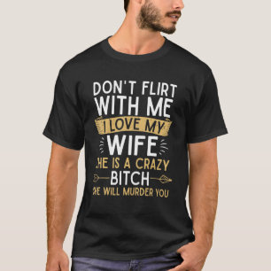 Camiseta Mens não flertam comigo Eu amo minha esposa Ela é 