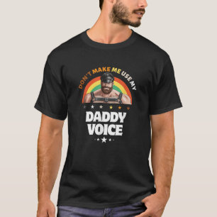 Camiseta Mens Não Me Faça Usar Minha Gay de Voz do Pai