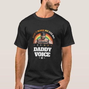 Camiseta Mens Não Me Faça Usar Minha Gay de Voz do Pai