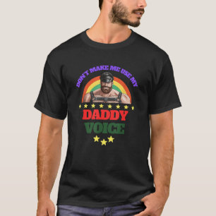 Camiseta Mens Não Me Faça Usar Minha Gay de Voz do Pai