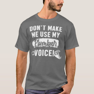 Camiseta Mens Não Me Faça Usar Minha Voz Canalizador