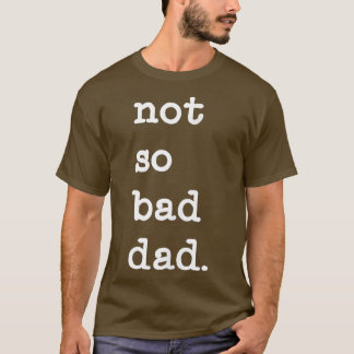 Camiseta Mens Não São Tão Más Pais, Dias de os pais Engraça