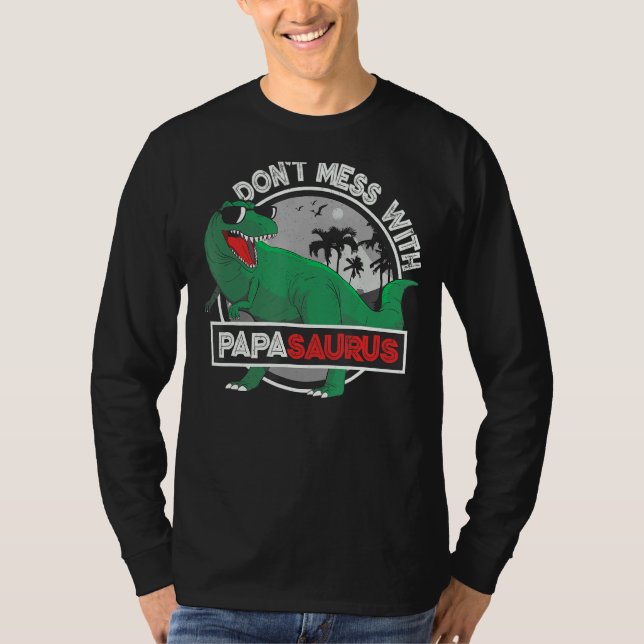 Camiseta Mens não se mexem com Papasaurus Dinossauro Pai Fa (Frente)