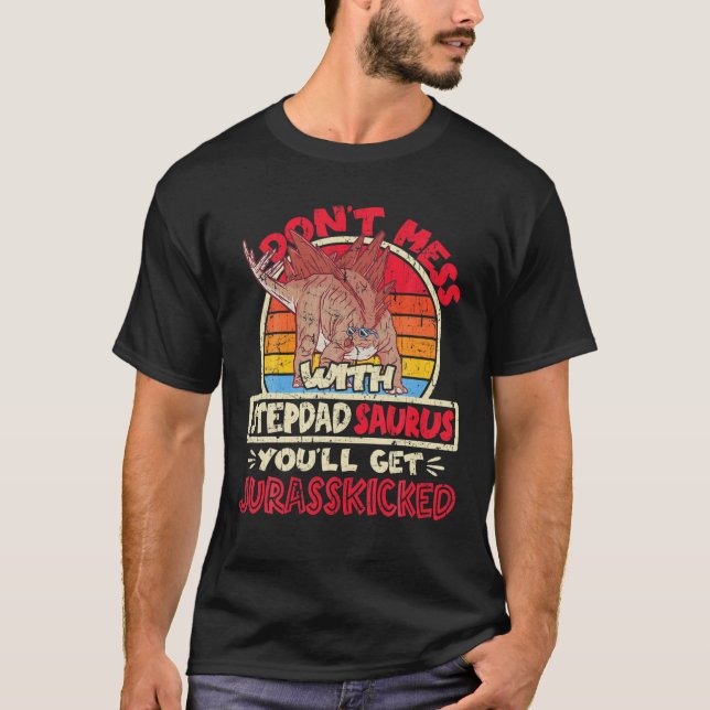 Camiseta Mens não se mexem com Stepdad Surus I Jurasschou (Frente)