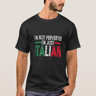 Camiseta Mens Não Sou Pervertido Im Apenas A Ital Da Vintag