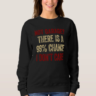 Camiseta Mens Not Garage Há 99 chances de eu não me importa