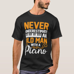 Camiseta Mens Nunca Subestimam O Velho Com Uma Pia De Piano